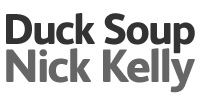 Duck Soup - Nick Kelly
